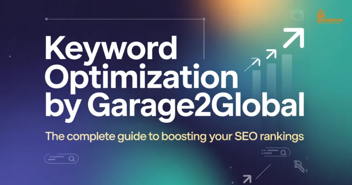 Keyword Optimization by Garage2Global: The Complete Guide to Boosting Your SEO Rankings