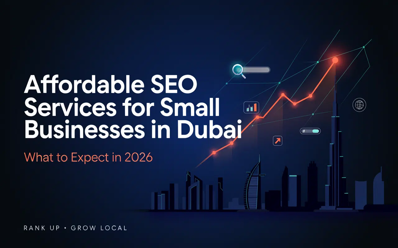 Affordable SEO Services for Small Businesses in Dubai: What to Expect in 2026