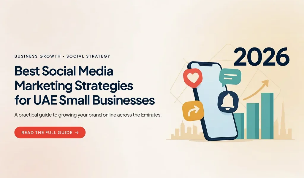 Best Social Media Marketing Strategies for UAE Small Businesses (2026)