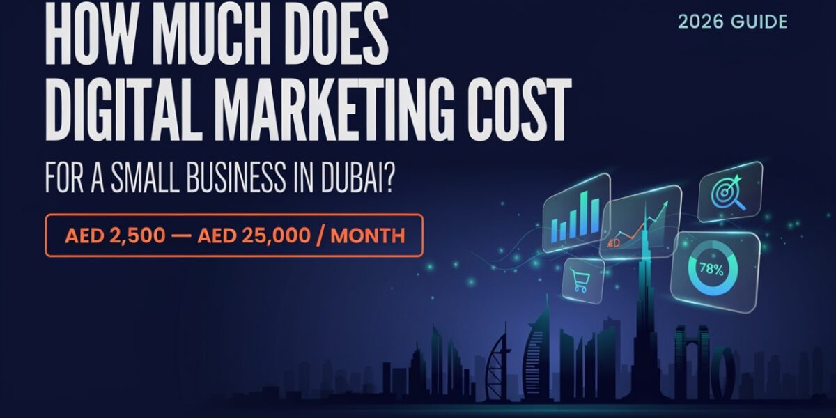 How Much Does Digital Marketing Cost for a Small Business in Dubai?