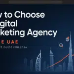 How to Choose a Digital Marketing Agency in UAE